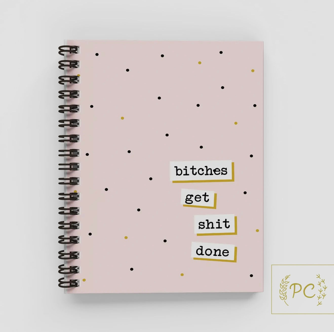 Bitches Get Shit Done | Note Book