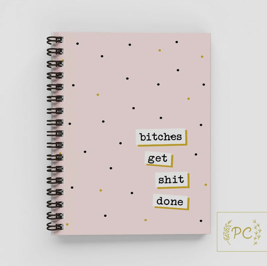 Bitches Get Shit Done | Note Book